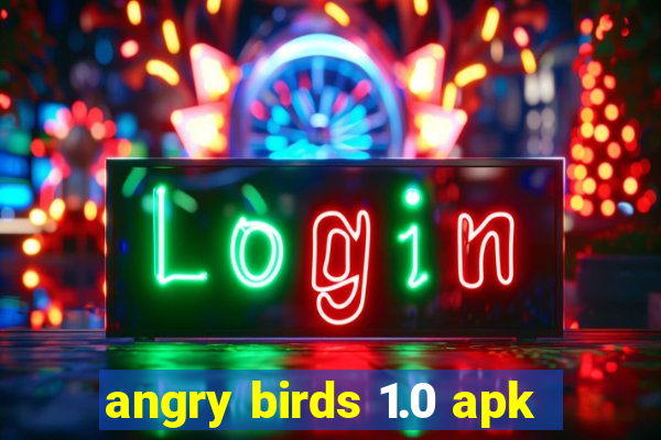 angry birds 1.0 apk