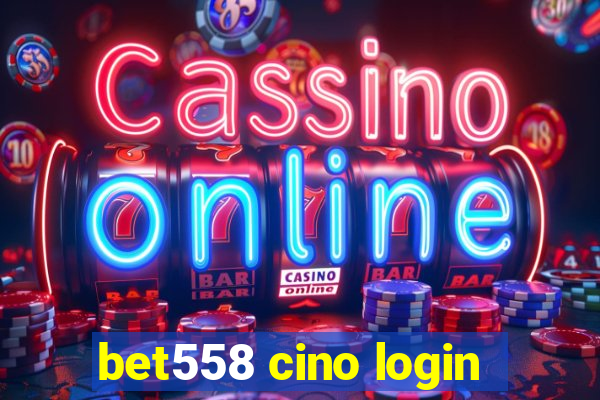 bet558 cino login