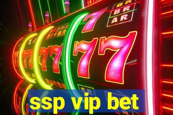 ssp vip bet
