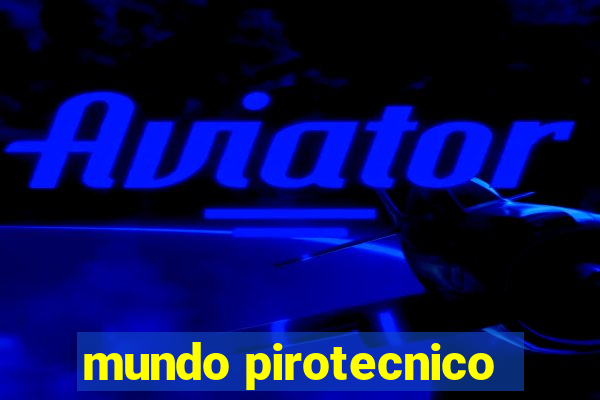 mundo pirotecnico