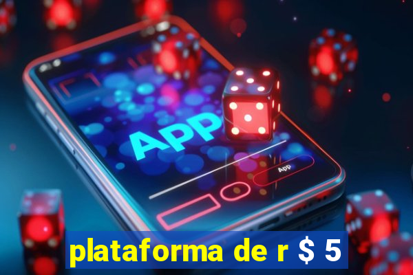 plataforma de r $ 5