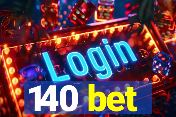 140 bet