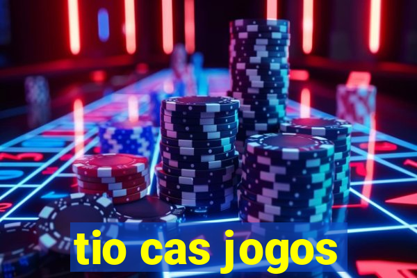 tio cas jogos