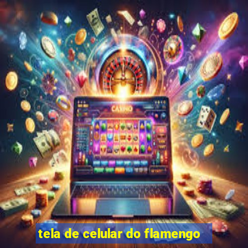 tela de celular do flamengo