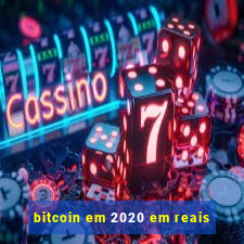 bitcoin em 2020 em reais