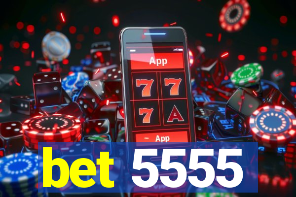 bet 5555