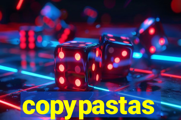 copypastas