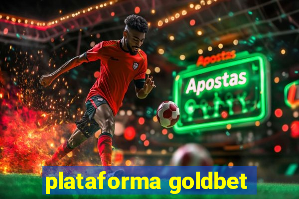 plataforma goldbet