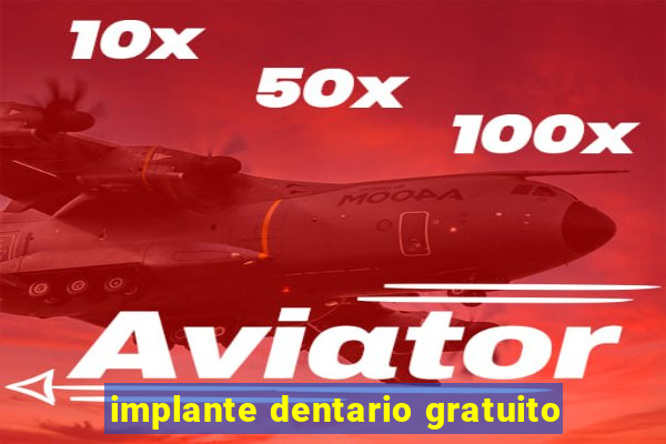 implante dentario gratuito