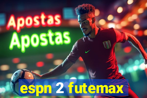 espn 2 futemax