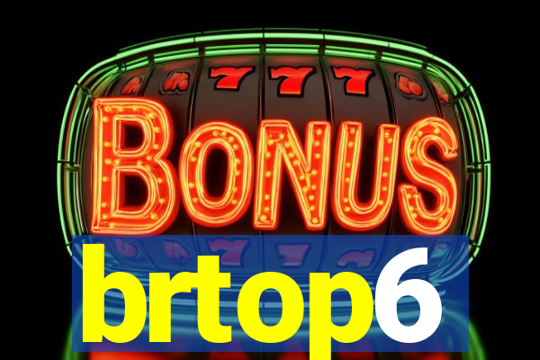 brtop6