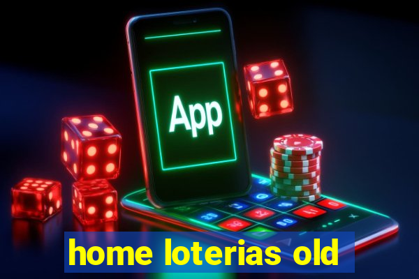 home loterias old