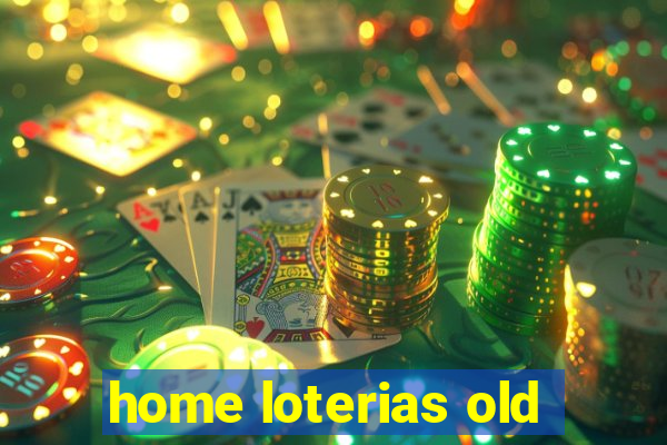 home loterias old