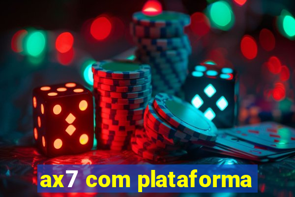 ax7 com plataforma