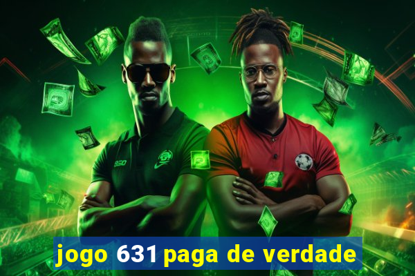 jogo 631 paga de verdade