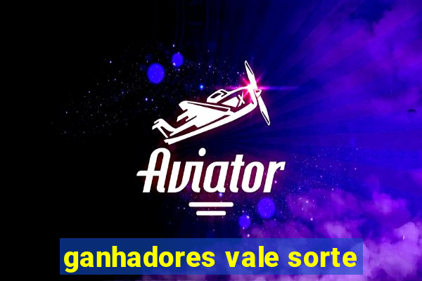 ganhadores vale sorte