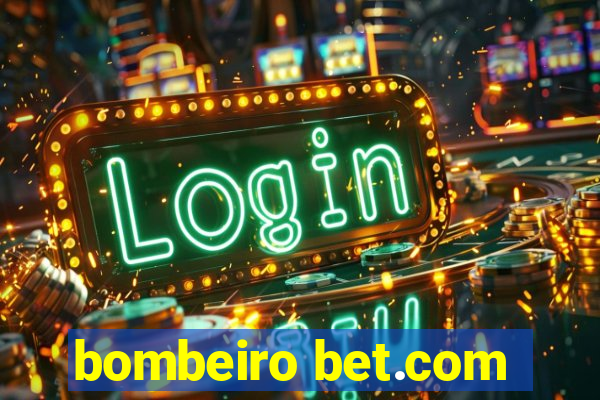 bombeiro bet.com