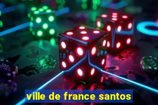 ville de france santos