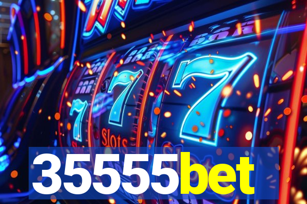 35555bet