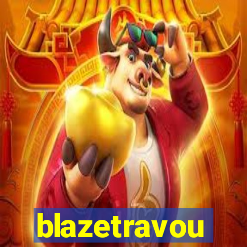 blazetravou