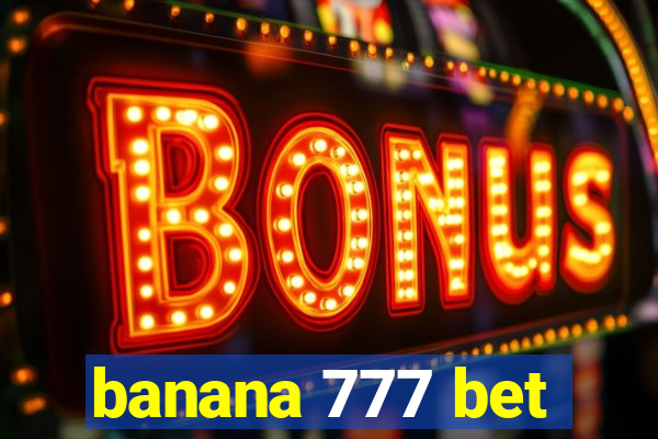 banana 777 bet