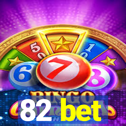 82 bet