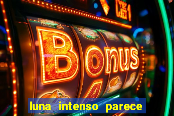 luna intenso parece com qual perfume importado