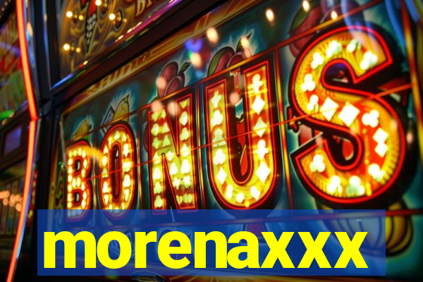 morenaxxx