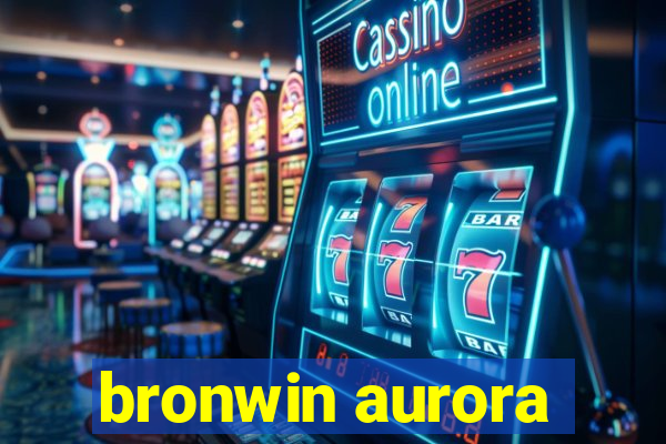 bronwin aurora