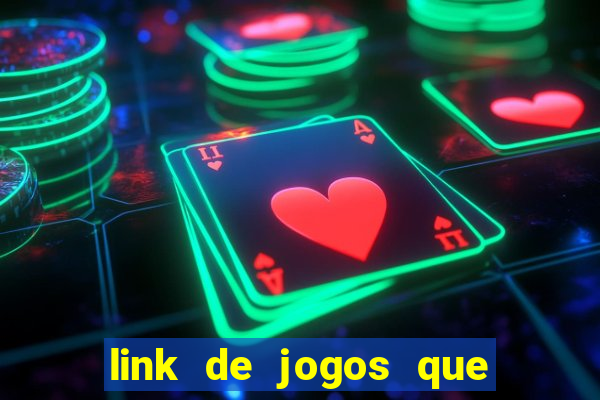 link de jogos que ganha dinheiro