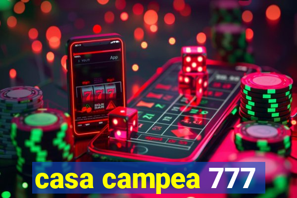 casa campea 777