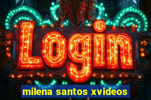 milena santos xvideos