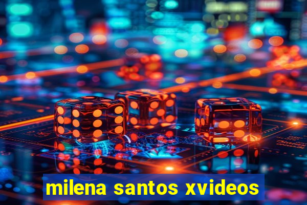 milena santos xvideos