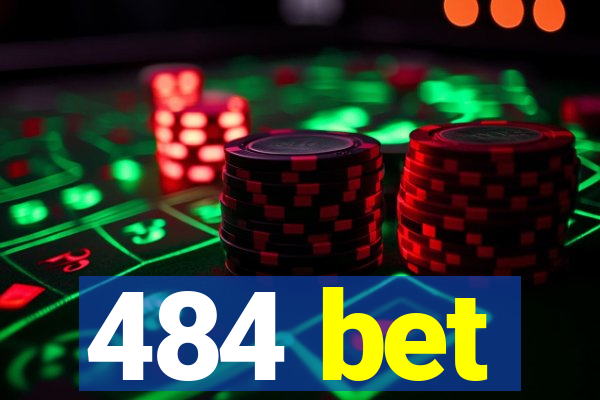 484 bet