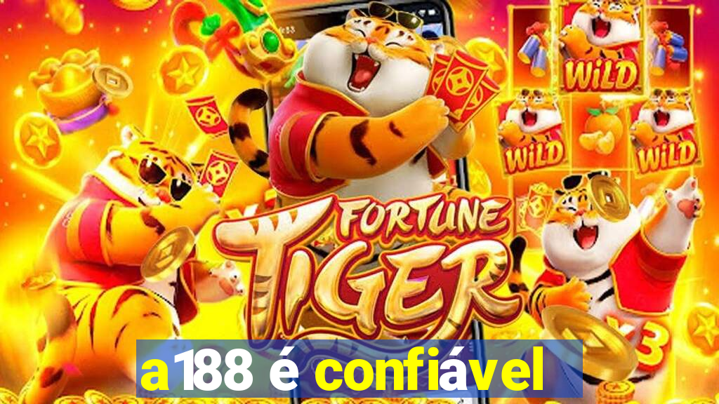 a188 é confiável