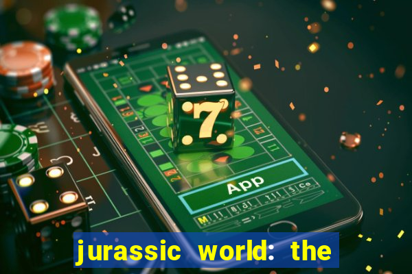 jurassic world: the game apk dinheiro infinito