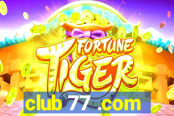 club 77 .com