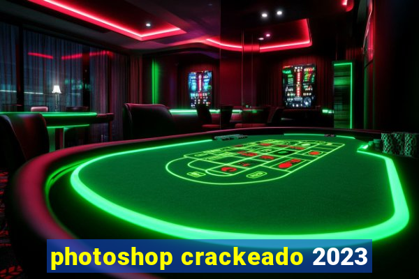 photoshop crackeado 2023