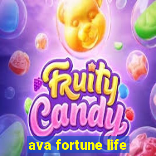 ava fortune life