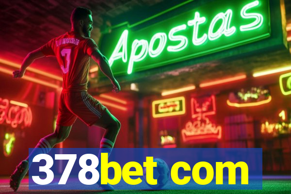 378bet com