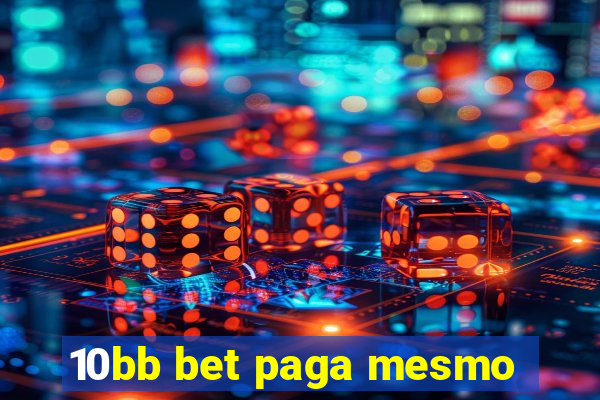 10bb bet paga mesmo
