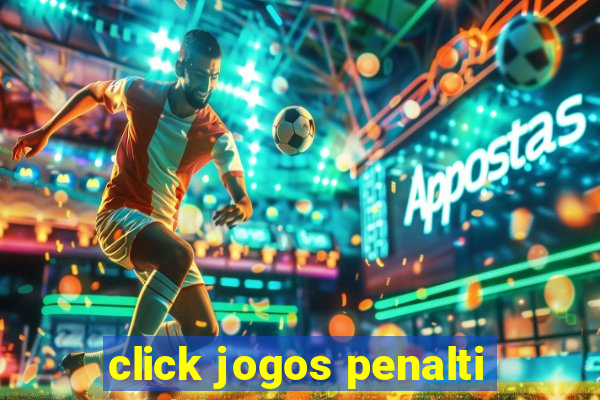 click jogos penalti