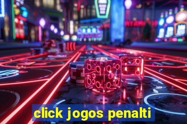 click jogos penalti