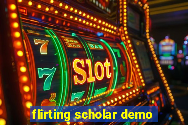 flirting scholar demo