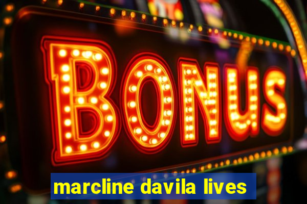 marcline davila lives
