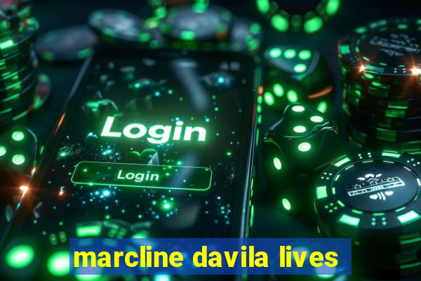 marcline davila lives