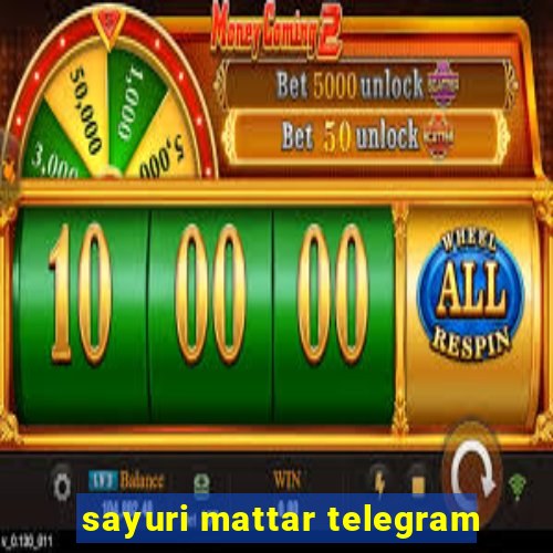sayuri mattar telegram