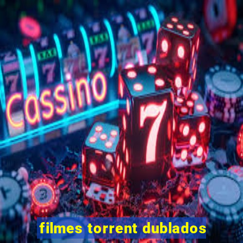 filmes torrent dublados