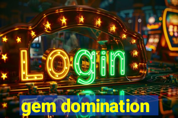 gem domination