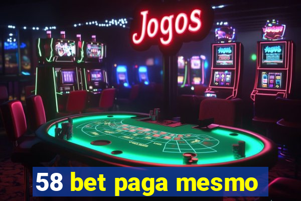 58 bet paga mesmo